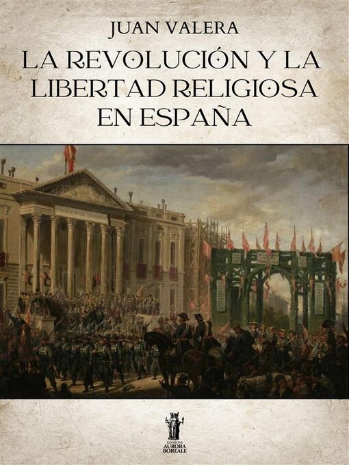 Title details for La revolución y la libertad religiosa en España by Juan Valera - Available